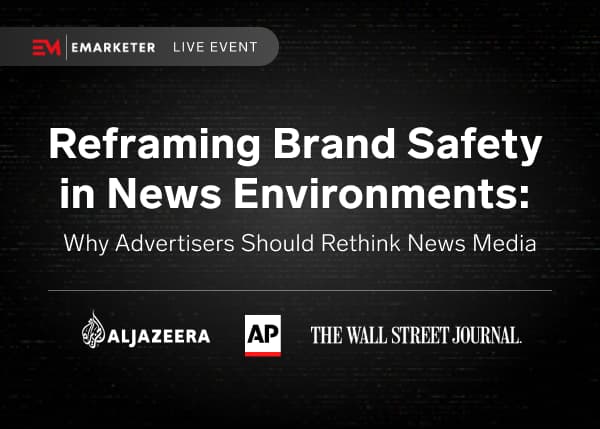Reframing Business Safety in New Environments: Why Advertisers Should Rethink News Media